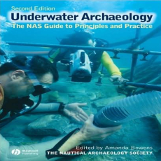 Archaeology Underwater_ The NAS Guide to Principles and Practice ( PDFDrive ) Archaeology Underwater_ The NAS Guide to Principles and Practice ( PDFDrive )