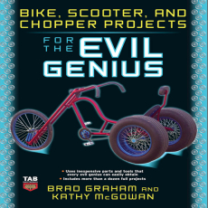 Bike Scooter and Chopper Projects for the Evil Genius Bike Scooter and Chopper Projects for the Evil Genius