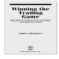 Winning the Trading Game_ Why 95_ of Traders Lose and What You Must Do To.. Winning the Trading Game_ Why 95_ of Traders Lose and What You Must Do To..