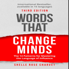Words That Change Minds_ The 14 Patterns for Mastering the Language of Influence Words That Change Minds_ The 14 Patterns for Mastering the Language of Influence