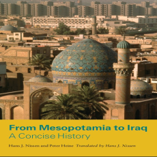 Peter Heine, Hans J. Nissen - From Mesopotamia to Iraq. A Concise History (Retail) Peter Heine, Hans J. Nissen - From Mesopotamia to Iraq. A Concise History (Retail)