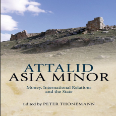 Peter Thonemann - Attalid Asia Minor Money, International Relations, and the State Peter Thonemann - Attalid Asia Minor Money, International Relations, and the State