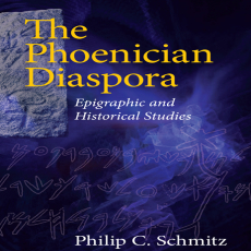 Philip C. Schmitz - The Phoenician Diaspora. Epigraphic and Historical Studies Philip C. Schmitz - The Phoenician Diaspora. Epigraphic and Historical Studies