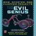 Bike Scooter and Chopper Projects for the Evil Genius