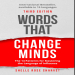 Words That Change Minds_ The 14 Patterns for Mastering the Language of Influence